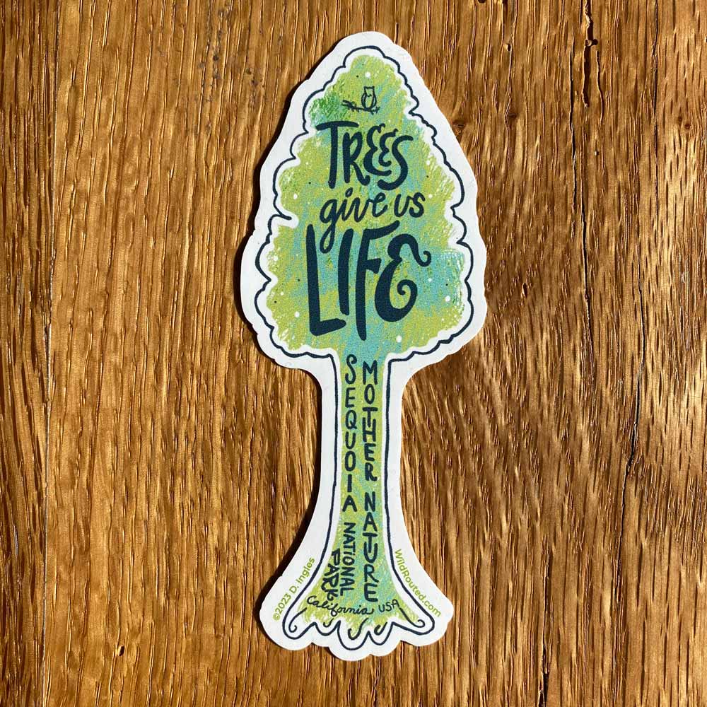 Sequoia National Park - Trees Give Us Life Sticker